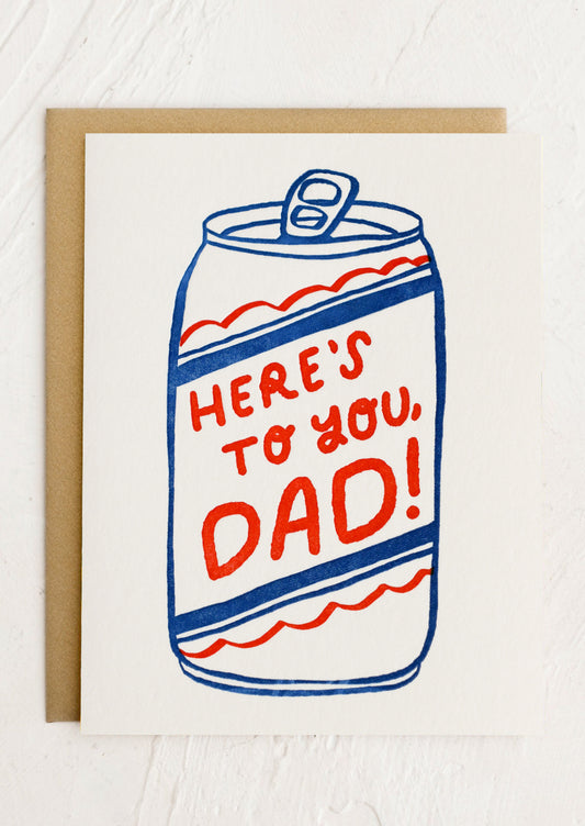 A card with illustration of a soda or beer can, text on can reads "Here's To You, Dad!".