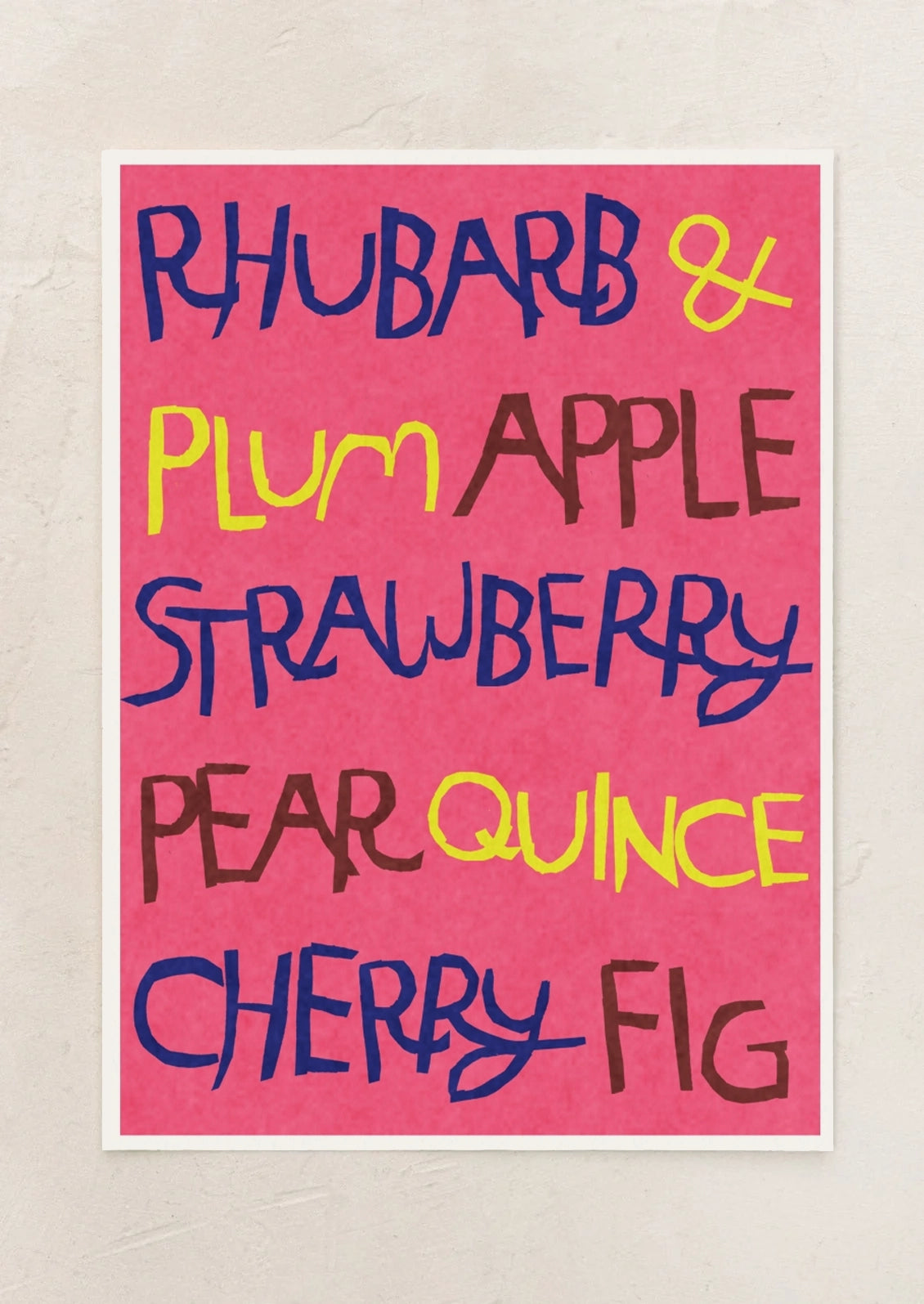 An art print featuring a pink background with colorful hand-lettered text listing flavors: rhubarb & plum apple strawberry pear quince cherry fig, displayed against a light textured wall.