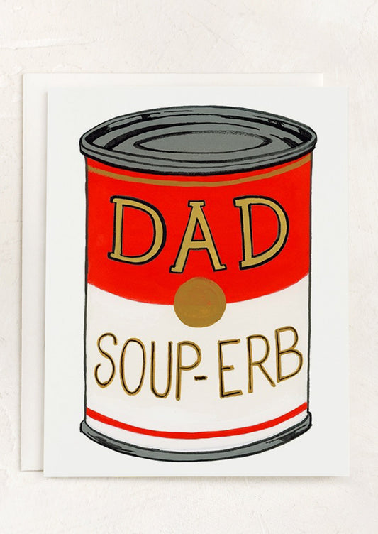 A card with illustration of can of soup, text on can reads "Dad - Soup-erb".
