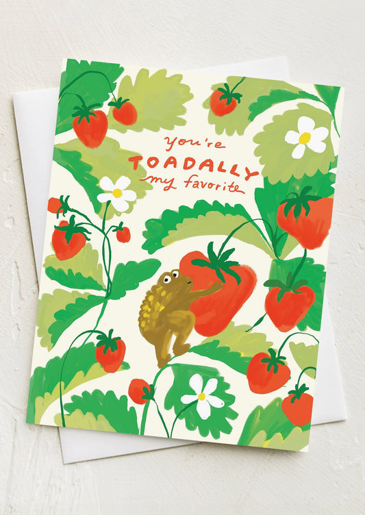 A card with illustration of a toad in a berry patch, text reads "You're toadally my favorite".