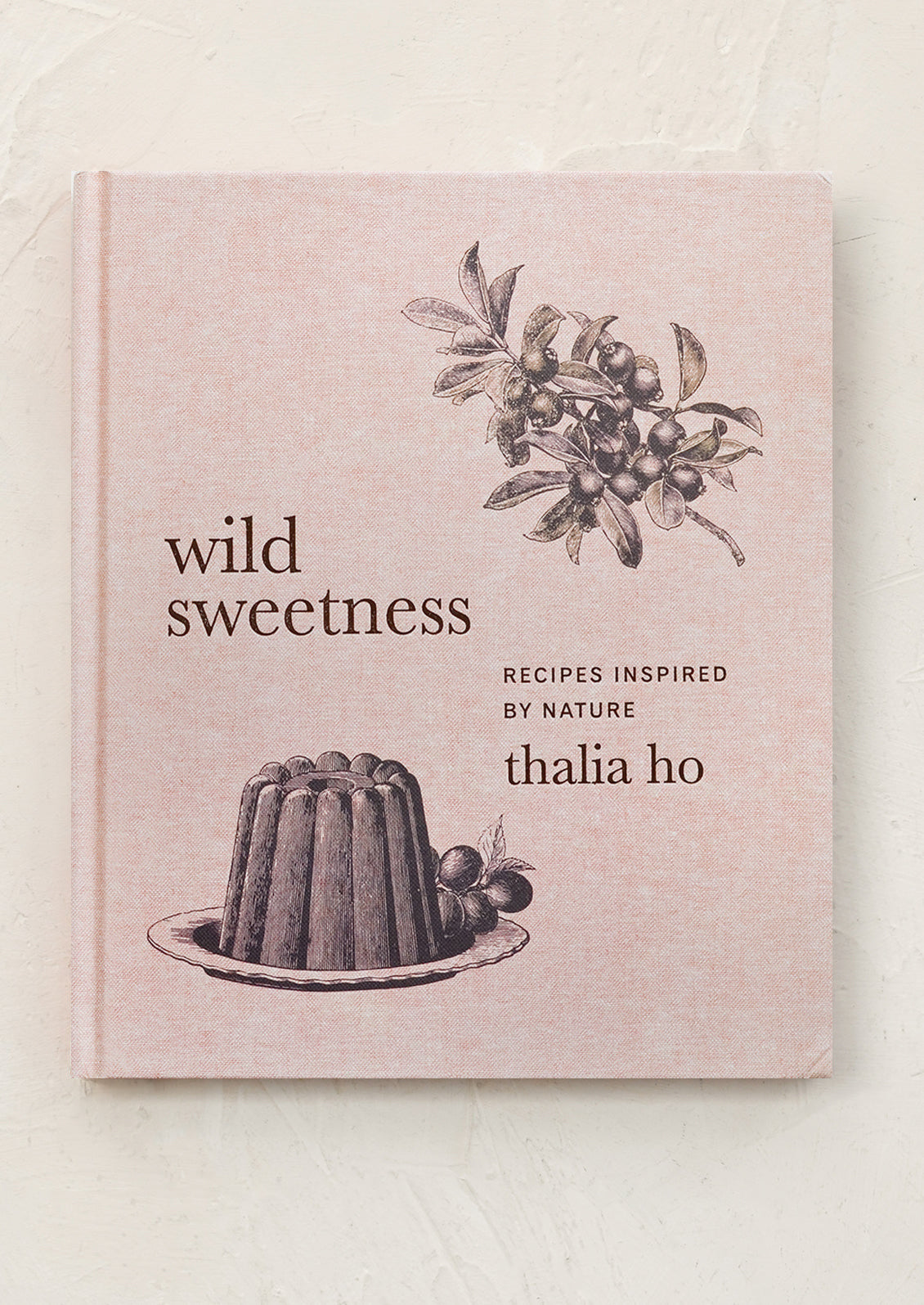 Book titled "Wild Sweetness" by Thalia Ho.