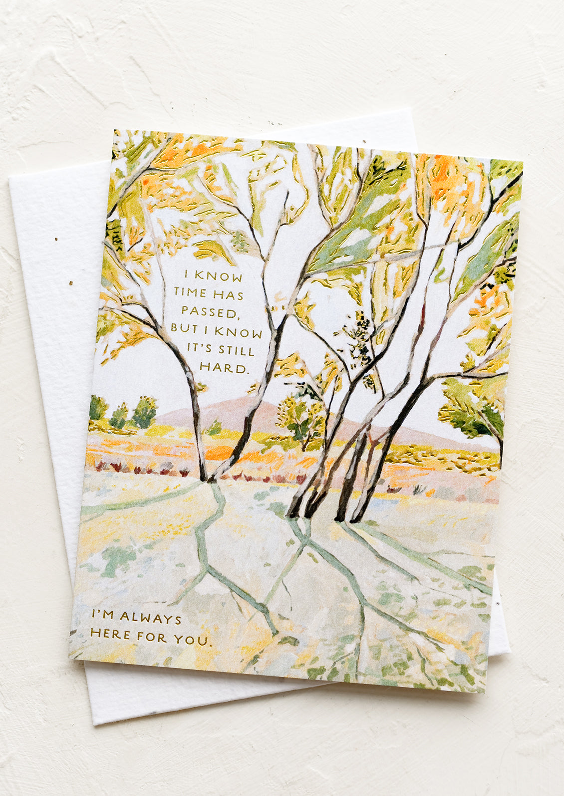 A card reading "I know time has passed, but I know it's still hard. I'm always here for you".